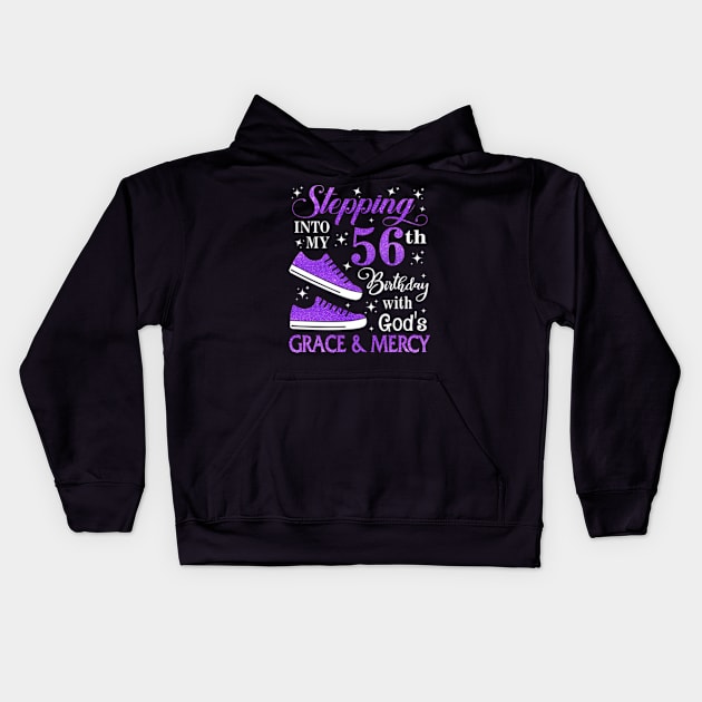 Stepping Into My 56th Birthday With God's Grace & Mercy Bday Kids Hoodie by MaxACarter